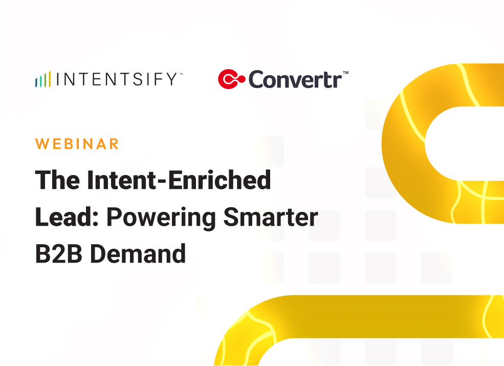 The Intent-Enriched Lead: Powering Smarter B2B Demand